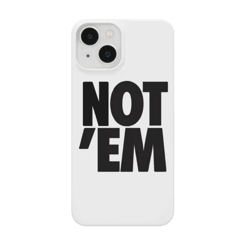 NOT’EM Smartphone Case