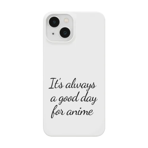 It's always a good day for anime アニメなら毎日でもいいよね Smartphone Case