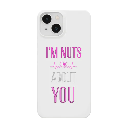 i'm nuts about you(私はあなたに夢中です) Smartphone Case