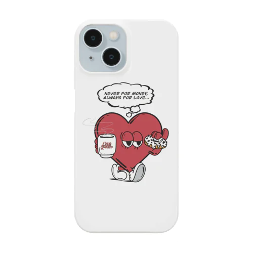 NEVER FOR MONEY, ALWAYS FOR LOVE… Smartphone Case