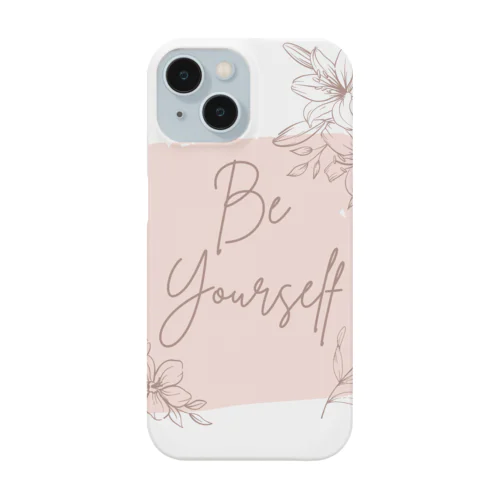 Ｂｅ Ｙｏｕｒｓｅｉｆ Smartphone Case