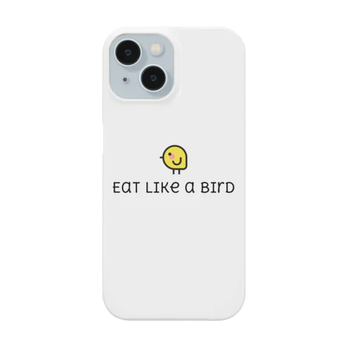 Eat like a bird スマホケース