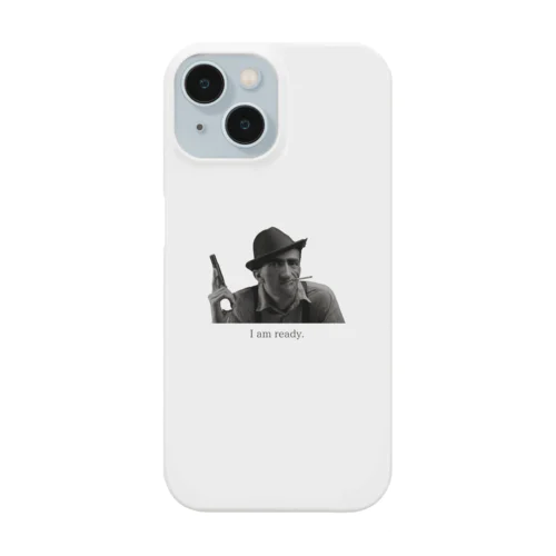 Now I am ready. Smartphone Case