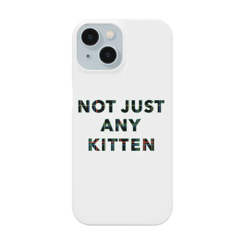 NOT JUST ANY KITTEN スマホケース