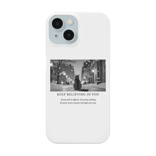 【猫】KEEP BELIEVING IN YOU その2【文字黒】 Smartphone Case