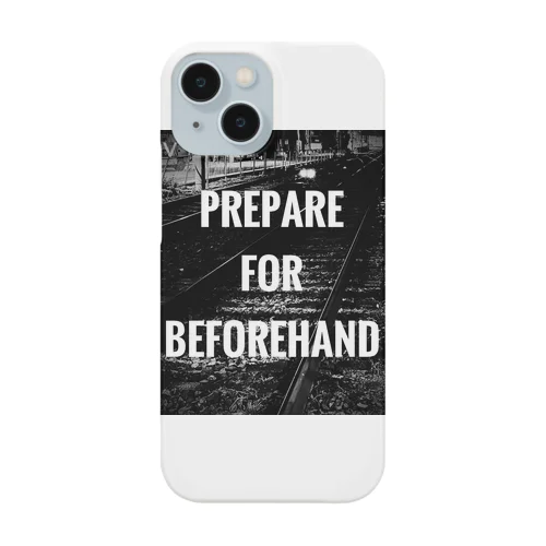 PREPARE FOR BEFOREHAND Smartphone Case