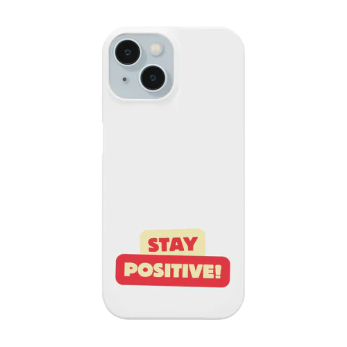 Stay positive  スマホケース