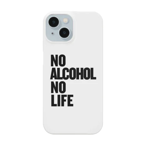 NO ALCOHOL NO LIFE ノーアルコールノーライフ スマホケース