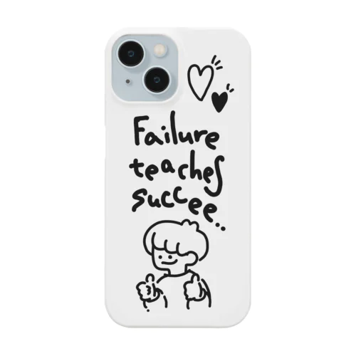 Failure teaches success. スマホケース