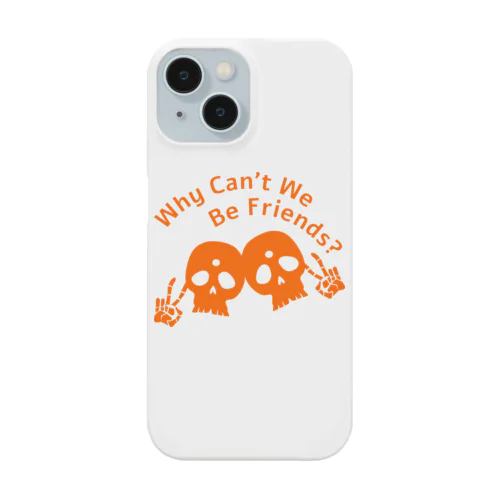 Why Can't We Be Friends?（橙） Smartphone Case