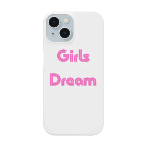 Girls Dream-少女たちが夢を持つことば スマホケース