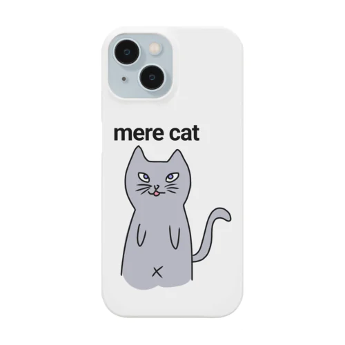 mere cat ただの猫 Smartphone Case