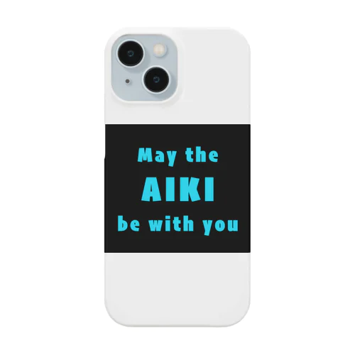 「合気と共にあらんことを」"May the AIKI be with you"@Blue スマホケース