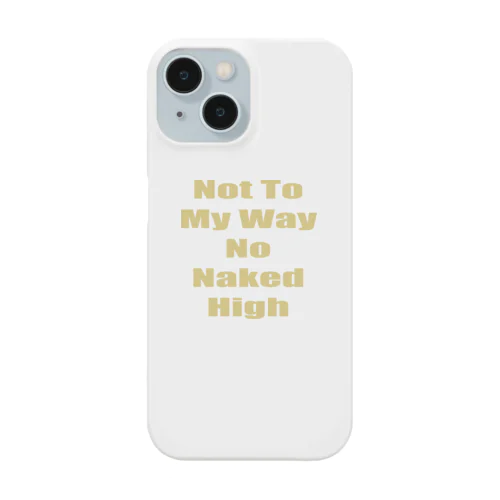 夏前のネイキッドハイ　NotToMyWayNoNakedHigh　ベージュ スマホケース