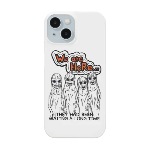 We are HeRe...私たちはここにいる。 Smartphone Case