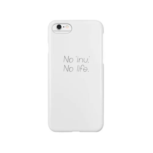 No "inu." No life. スマホケース