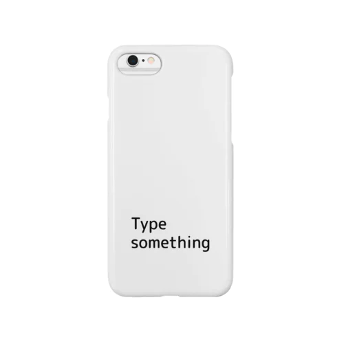Type something(iPhone Case) スマホケース