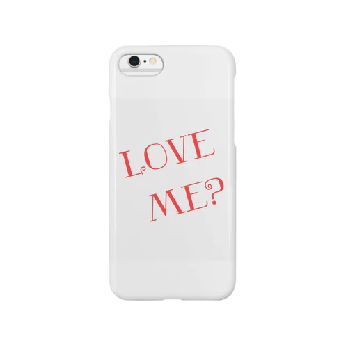 LOVE ME? Smartphone Case