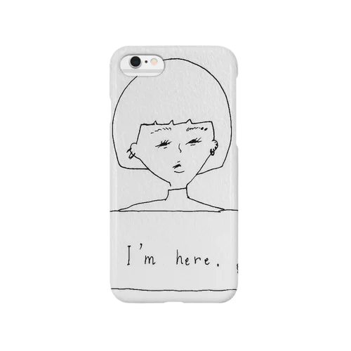 I'm here. Smartphone Case