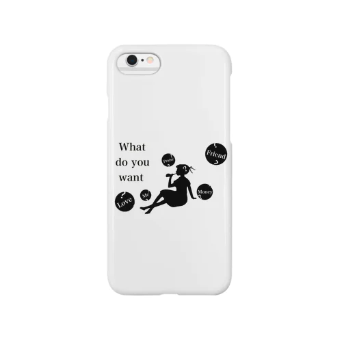 WHAT DO YOU WANT Smartphone Case
