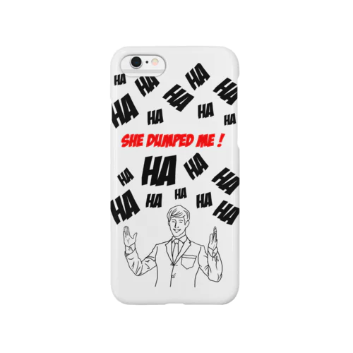 She dumped me ! Smartphone Case