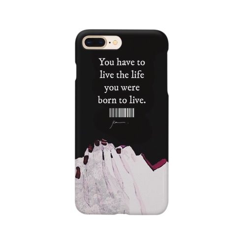 You have to live the life you were born to live. Smartphone Case