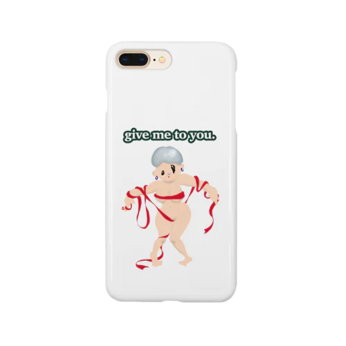 give me to you. Smartphone Case