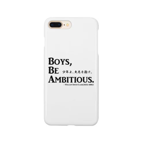 名言：「少年よ、大志を抱け」(Boys, Be Ambitious.)：クラーク博士 Smartphone Case