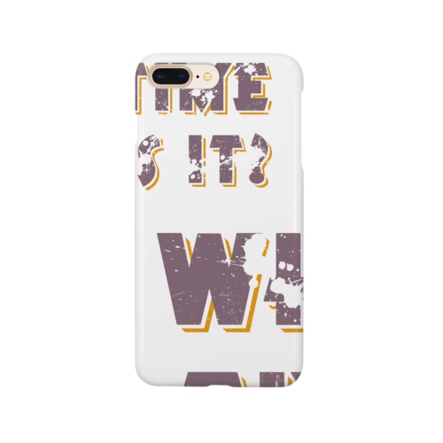 WHAT TIME IS IT? Smartphone Case