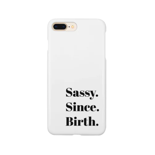 Sassy. Since. Birth. Smartphone Case