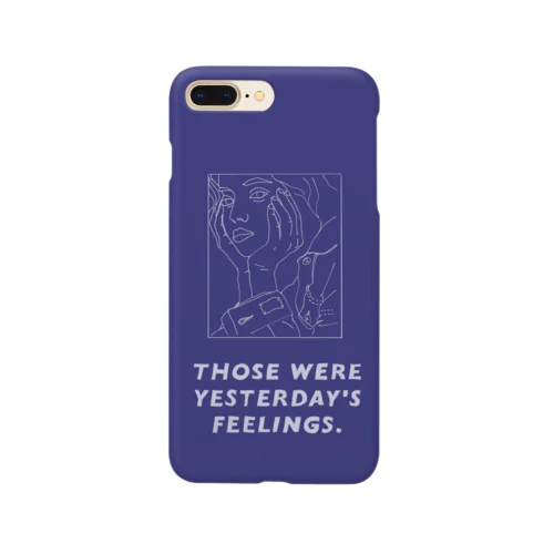 Those were yesterday's feelings.  Smartphone Case