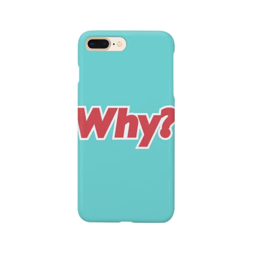 「Why?」 スマホケース