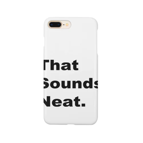 That Sounds Neat.シリーズ Smartphone Case