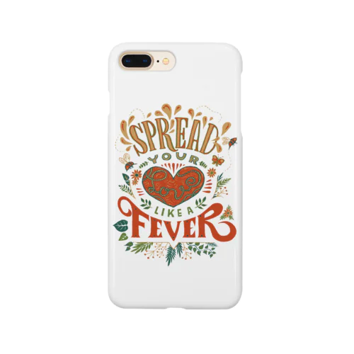 Spread Your Love Like a Fever Smartphone Case