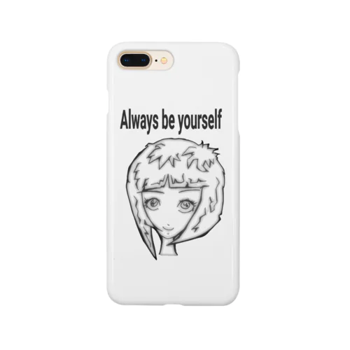 Always be yourself.014 Smartphone Case