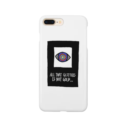 ALL THAT GLITTERS IS NOT GOLD... Smartphone Case