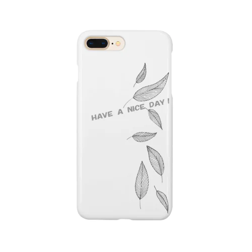 葉（ＨＡＶＥ　Ａ　ＮＩＣＥ　ＤＡＹ！） Smartphone Case