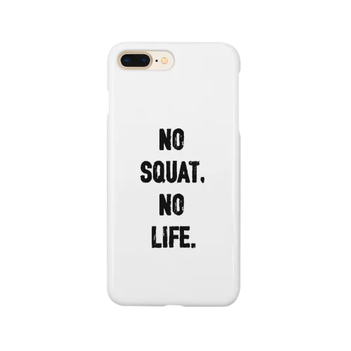 NO SQUAT,NO LIFE. スマホケース