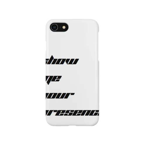 Oversized show me your presence Smartphone Case