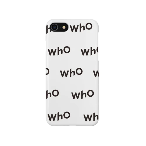 WhO Smartphone Case