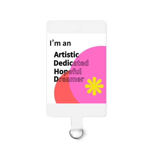 ADHD「Artistic Dedicated Hopeful Dreamer」 - あなたの個性を大切にするアイテム Smartphone Strap