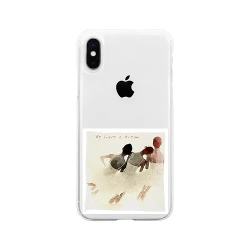 We have a dream (バレエ) Soft Clear Smartphone Case