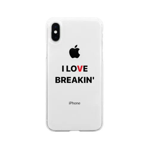 I LOVE BRAKIN' Soft Clear Smartphone Case