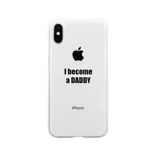 I become a DADDY Soft Clear Smartphone Case