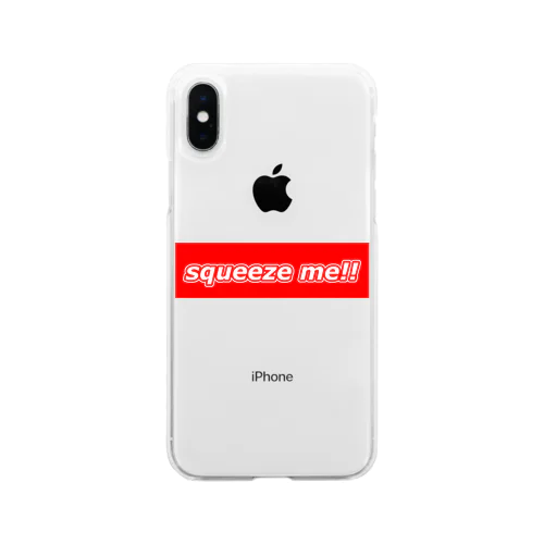 Squeeze Me!! Soft Clear Smartphone Case