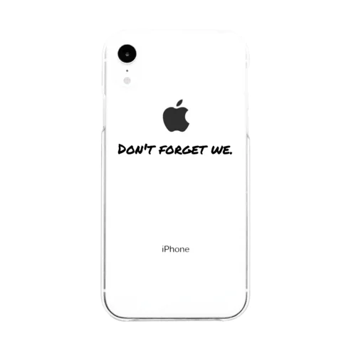 Don't forget we. Soft Clear Smartphone Case