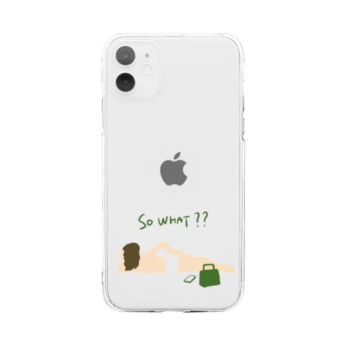 So What?? Soft Clear Smartphone Case