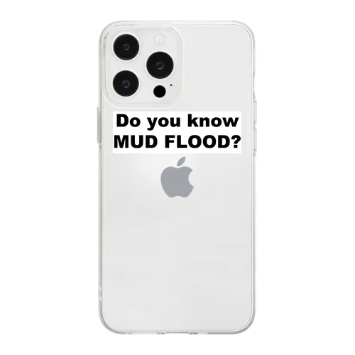 do you know mud flood? Soft Clear Smartphone Case