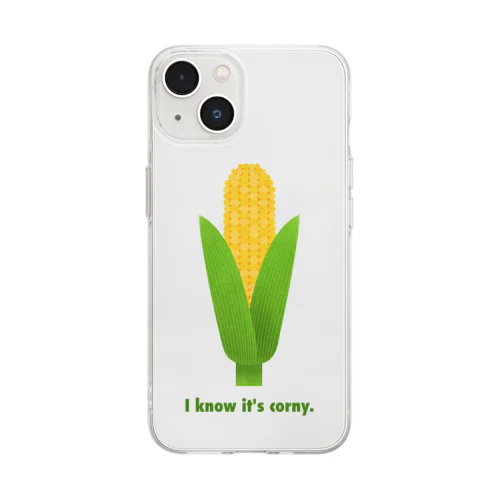 I know it's corny. Soft Clear Smartphone Case