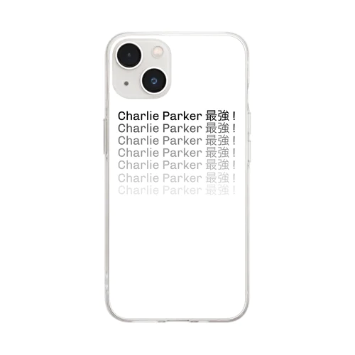 Charlie Parker 最強！ ソフトクリアスマホケース